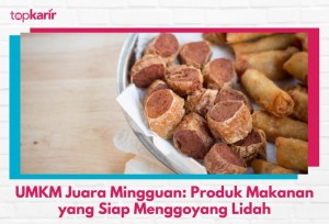 UMKM Juara Mingguan: Produk Makanan yang Siap Menggoyang Lidah