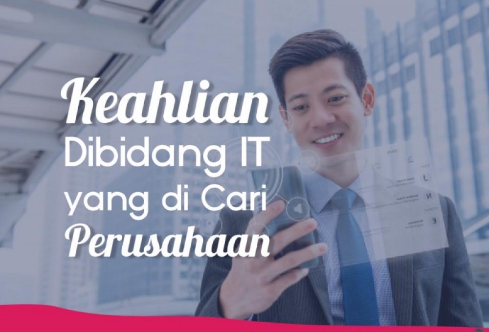 Keahlian Dibidang IT Yang di Cari Perusahaan | TopKarir.com