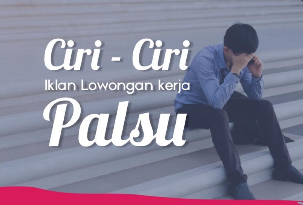 Ciri - Ciri Iklan Lowongan Kerja Palsu | TopKarir.com