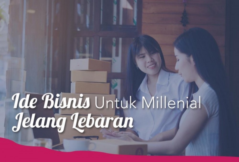 Ide Bisnis Untuk Millenial Jelang Lebaran | TopKarir.com