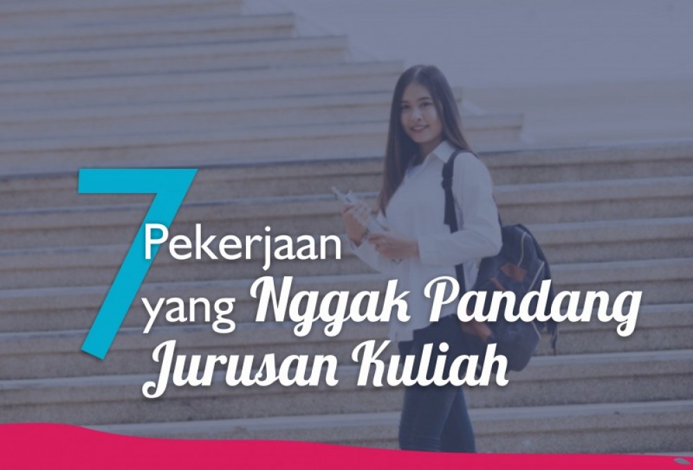 7 Pekerjaan yang Nggak Pandang Jurusan Kuliah | TopKarir.com