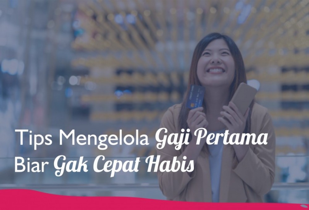 Tips Mengelola Gaji Pertama, Biar Gak Cepat Habis | TopKarir.com