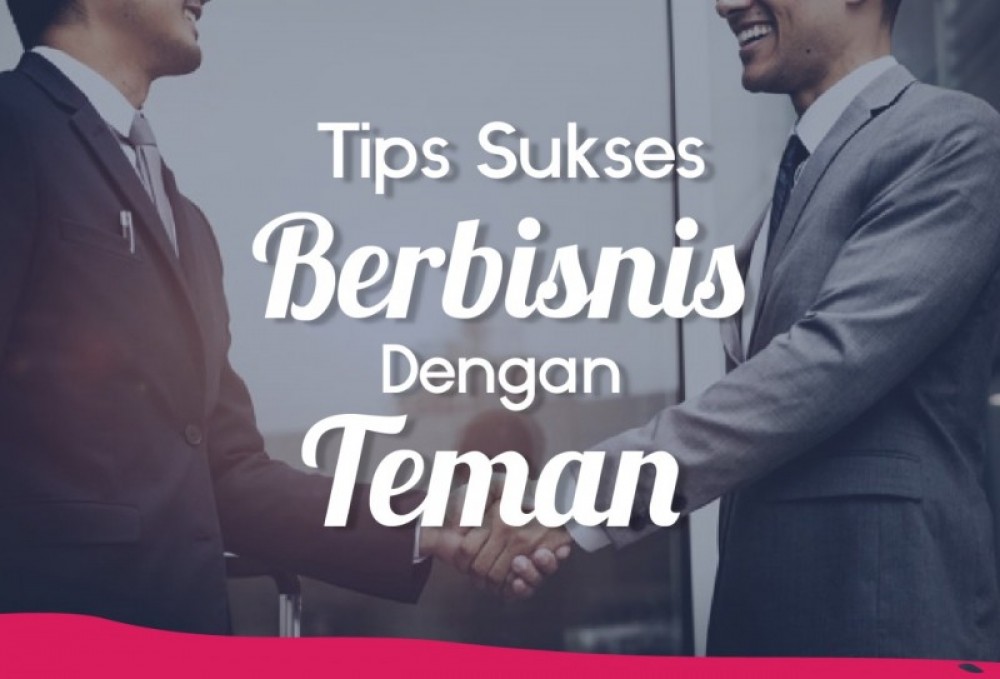 Tips Sukses Berbisnis Dengan Teman | TopKarir.com