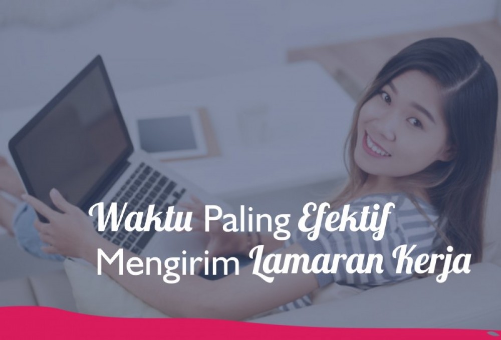 Waktu Paling Efektif Mengirim Lamaran Kerja | TopKarir.com