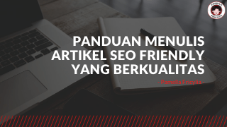 Panduan Menulis Artikel SEO Friendly yang Berkualitas