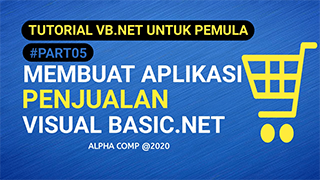 Membuat Aplikasi Penjualan dengan Visual BASIC.NET Part 5