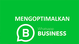 Optimasi WhatsApp Business Untuk Penjualan Produk