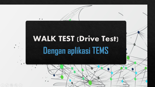 Walk Test (Indoor Drive Test) dengan aplikasi TEMS 