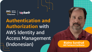 Authentication and Authorization with AWS Identity and Access Management (Indonesian)