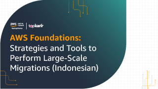 AWS Foundations: Strategies and Tools to Perform Large-Scale Migrations (Indonesian)