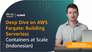 Deep Dive on AWS Fargate: Building Serverless Containers at Scale (Indonesian)